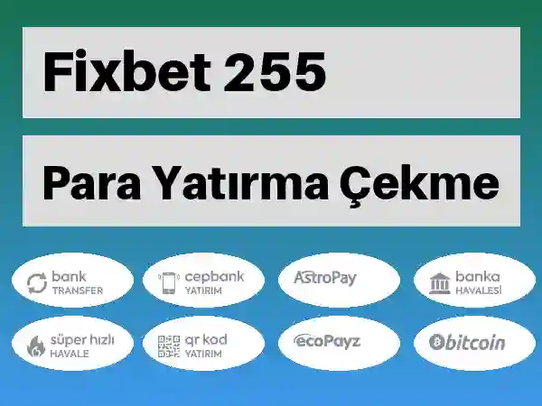 Fixbet Mobil Para yatırma ve çekme 255